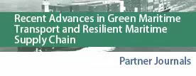 Recent Advances in Green Maritime Transport and Resilient Maritime Supply Chain